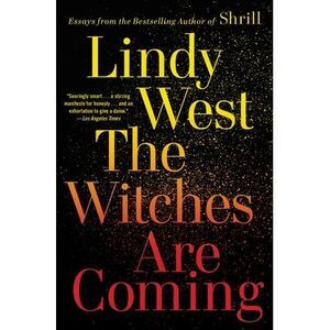The Witches Are Coming -- Lindy West